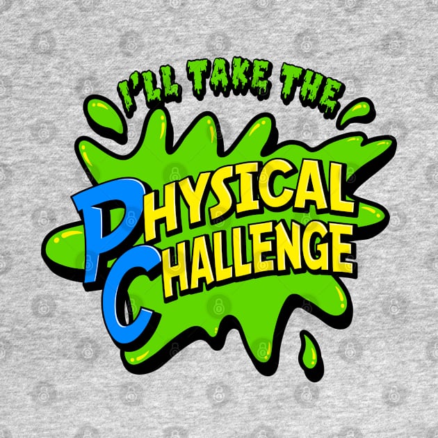 I'll Take The Physical Challenge - Funny Retro DD graphic T-Shirt by ChattanoogaTshirt